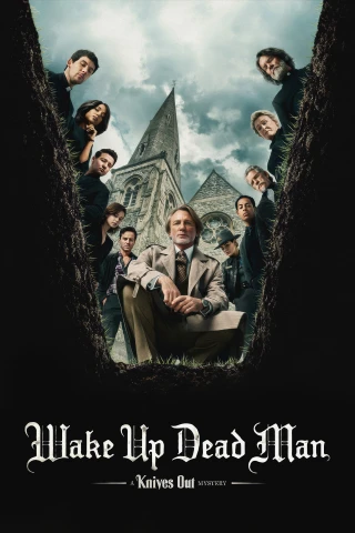Kẻ đâm lén: Đánh thức người chết (Wake Up Dead Man: A Knives Out Mystery) [2025]
