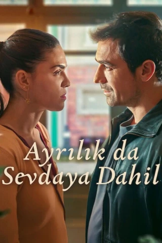 Tình Yêu Cũng Có Chia Ly (Ayrılık da Sevdaya Dahil) (To Love, To Lose) [2026]